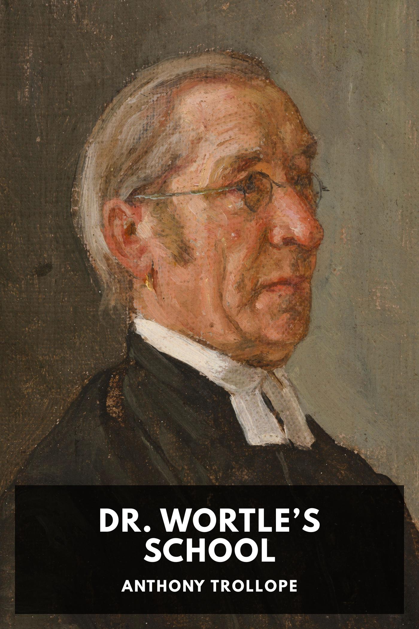Dr. Wortle’s School - Anthony Trollope